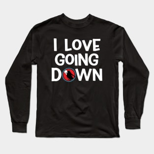 I Love Going Down Funny Scuba Dive Long Sleeve T-Shirt